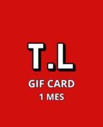 GIF CARD 1 MES – T.L